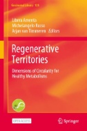 Regenerative Territories : Dimensions of Circularity for Healthy Metabolisms