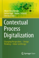 Contextual Process Digitalization : Changing Perspectives – Design Thinking – Value-Led Design