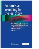 Euthanasia: Searching for the Full Story : Experiences and Insights of Belgian Doctors and Nurses