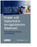 Projekt- und Teamarbeit in der digitalisierten Arbeitswelt : Herausforderungen, Strategien und Empfehlungen