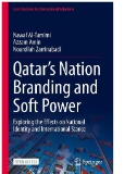 Qatar’s Nation Branding and Soft Power : Exploring the Effects on National Identity and International Stance