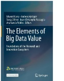 The Elements of Big Data Value : Foundations of the Research and Innovation Ecosystem