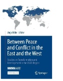 Between Peace and Conflict in the East and the West : Studies on Transformation and Development in the OSCE Region