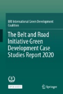 The Belt and Road Initiative Green Development Case Studies Report 2020