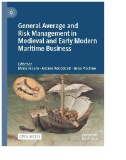 General Average and Risk Management in Medieval and Early Modern Maritime Business