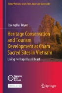 Heritage Conservation and Tourism Development at Cham Sacred Sites in Vietnam : Living Heritage Has A Heart