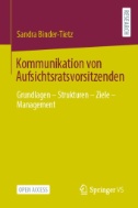 Kommunikation von Aufsichtsratsvorsitzenden : Grundlagen – Strukturen – Ziele – Management