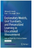 Explanatory Models, Unit Standards, and Personalized Learning in Educational Measurement : Selected Papers by A. Jackson Stenner