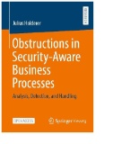 Obstructions in Security-Aware Business Processes : Analysis, Detection, and Handling