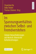 Im Spannungsverhältnis zwischen Selbst- und Fremdverstehen : Globale Herausforderungen und deutsch-chinesische Kulturbeziehungen