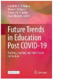 Future Trends in Education Post COVID-19 : Teaching, Learning and Skills Driven Curriculum