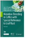 Mutation Breeding in Coffee with Special Reference to Leaf Rust : Protocols