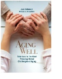 Aging Well : Solutions to the Most Pressing Global Challenges of Aging