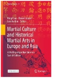 Martial Culture and Historical Martial Arts in Europe and Asia : A Multi-perspective View on Sword Culture