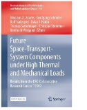 Future Space-Transport-System Components Under High Thermal and Mechanical Loads : Results From the DFG Collaborative Research Center TRR40