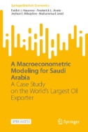 A Macroeconometric Model for Saudi Arabia : A Case Study on the World’s Largest Oil Exporter