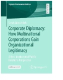 Corporate Diplomacy: How Multinational Corporations Gain Organizational Legitimacy : A Neo-Institutional Public Relations Perspective