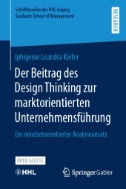 Der Beitrag des Design Thinking zur marktorientierten Unternehmensführung : Ein mindsetorientierter Analyseansatz