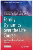 Family Dynamics Over the Life Course : Foundations, Turning Points and Outcomes