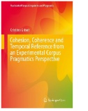 Cohesion, Coherence and Temporal Reference From an Experimental Corpus Pragmatics Perspective