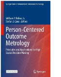 Person-Centered Outcome Metrology : Principles and Applications for High Stakes Decision Making