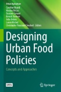 Designing Urban Food Policies : Concepts and Approaches