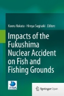 Impacts of the Fukushima Nuclear Accident on Fish and Fishing Grounds