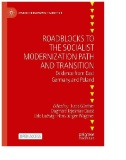 Roadblocks to the Socialist Modernization Path and Transition : Evidence From East Germany and Poland