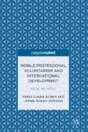 Mobile Professional Voluntarism and International Development : Killing Me Softly?