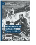 Microhistories of Technology : Making the World