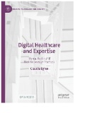 Digital Healthcare and Expertise : Mental Health and New Knowledge Practices