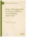 Points of Entanglement in French Caribbean Travel Writing (1620-1722)