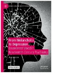 From Melancholia to Depression : Disordered Mood in Nineteenth-Century Psychiatry