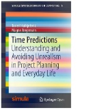 Time Predictions : Understanding and Avoiding Unrealism in Project Planning and Everyday Life