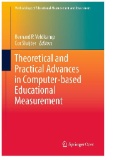 Theoretical and Practical Advances in Computer-based Educational Measurement