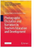 Photographic Elicitation and Narration in Teachers Education and Development