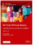 No Truth Without Beauty : God, the Qur’an, and Women's Rights