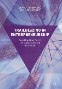 Trailblazing in Entrepreneurship : Creating New Paths for Understanding the Field