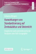 Auswirkungen von Standardisierung auf Zentralabitur und Unterricht : Empirische und systemtheoretische Analysen zum Fach Geographie