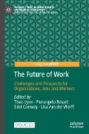 The Future of Work : Challenges and Prospects for Organisations, Jobs and Workers