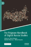 The Palgrave Handbook of Digital Russia Studies