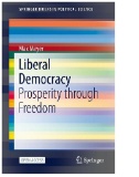 Liberal Democracy : Prosperity Through Freedom