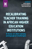 Recalibrating Teacher Training in African Higher Education Institutions