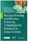 Mutation Breeding and Efficiency Enhancing Technologies for Resistance to Striga in Cereals