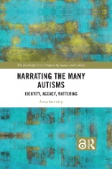 Narrating the Many Autisms : Identity, Agency, Mattering