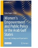 Women's Empowerment and Public Policy in the Arab Gulf States : Exploring Challenges and Opportunities