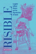 Risible : Laughter Without Reason and the Reproduction of Sound