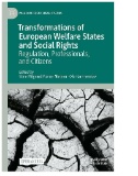 Transformations of European Welfare States and Social Rights : Regulation, Professionals, and Citizens