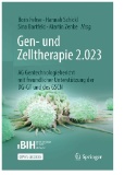 Gen- und Zelltherapie 2.023 - Forschung, klinische Anwendung und Gesellschaft : AG Gentechnologiebericht mit freundlicher Unterstützung der DG-GT und des GSCN