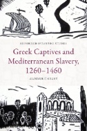 Greek Captives and Mediterranean Slavery, 1260–1460